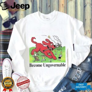Become Ungovernable dog shirt