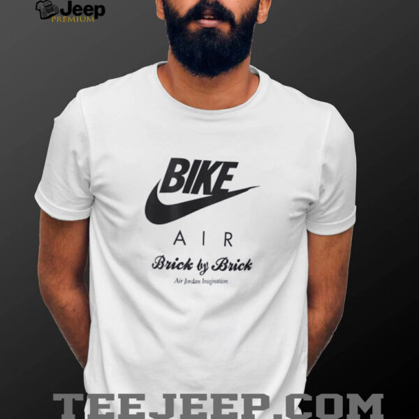 Bike air brick by brick Air Jordan imagination shirt