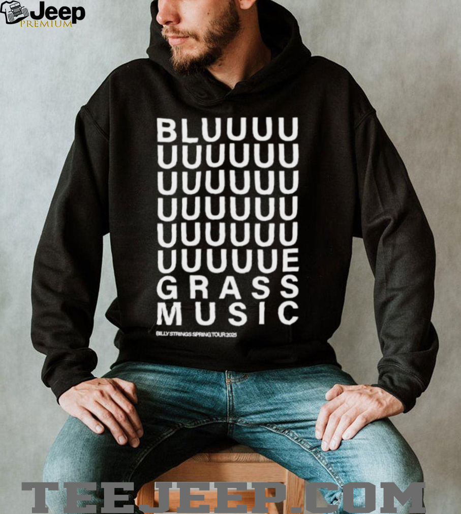 Billy Strings Bluuuuuuuegrass Music Tour 2025 shirt Billy Strings Bluuuuuuuegrass Music Tour 2025 shirt
