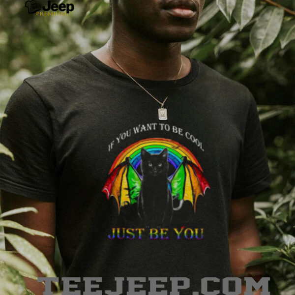 Black Cat If You Want To Be Cool Just Be You LGBT Shirt