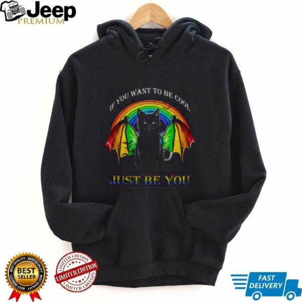 Black Cat If You Want To Be Cool Just Be You LGBT Shirt