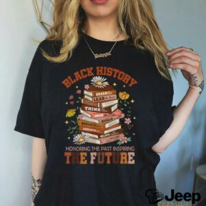 Black History Month The Past Honoring Future Book Teacher T Shirt3