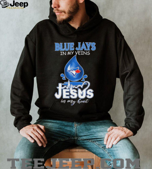 Blue Jays in my veins Jesus in my heart drop blood shirt