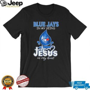 Blue Jays in my veins Jesus in my heart drop blood shirt3