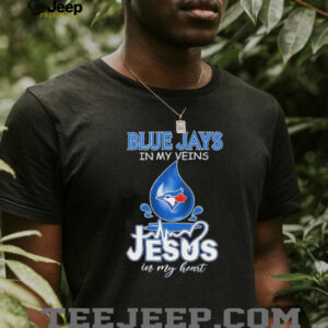 Blue Jays in my veins Jesus in my heart drop blood shirt5