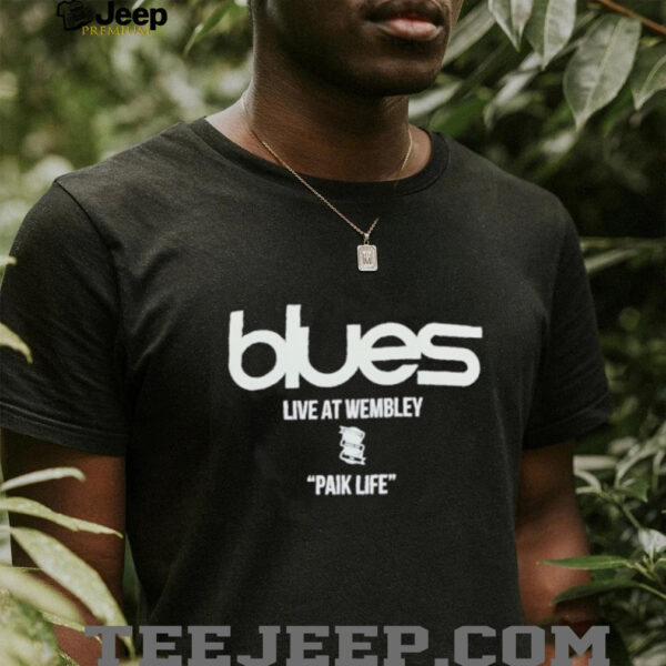Blues live at wembley paik life shirt