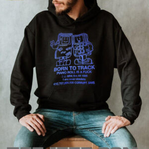 Born to track piano roll is a fck I am never obsolete shirt1