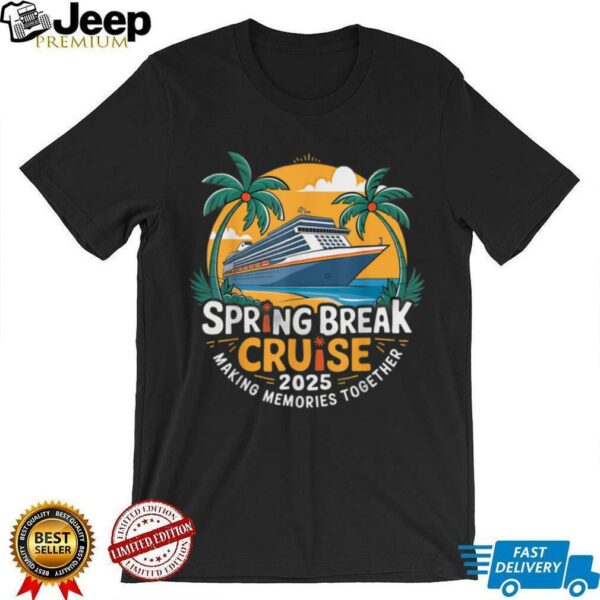 Break For Spring Cruise 2025 Together Matching Family T Shirt
