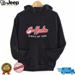 Buffalo Always My Team shirt