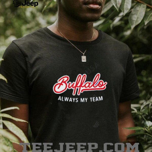 Buffalo Always My Team shirt