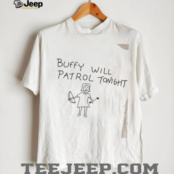 Buffy Will Patrol tonight shirt