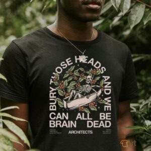 Bury Those Heads T Shirt2