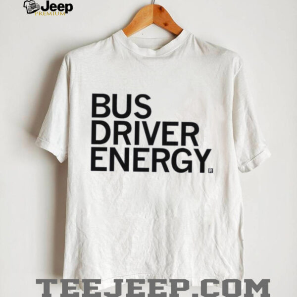 Bus driver energy shirt