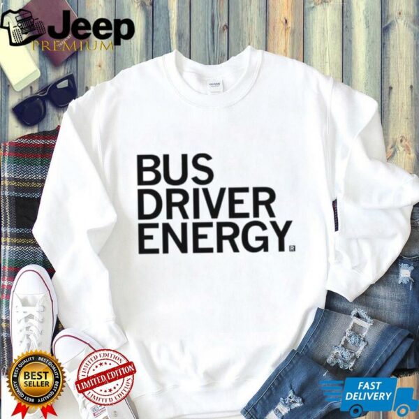 Bus driver energy shirt