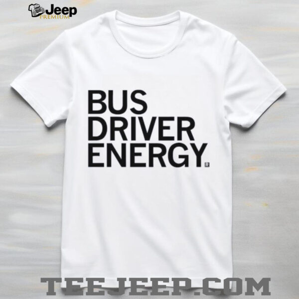 Bus driver energy shirt