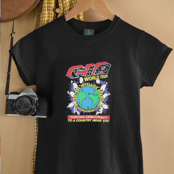 CIA world tour forcing democracy to a country near you shirt