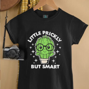 Cactus little prickly but smart shirt5