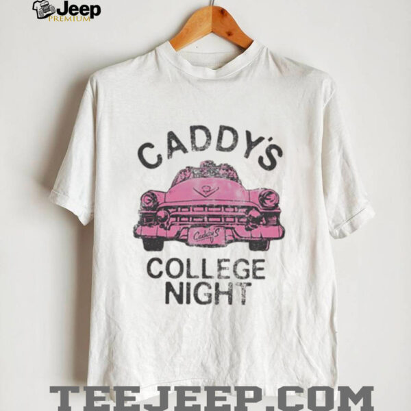 Caddys College Night shirt