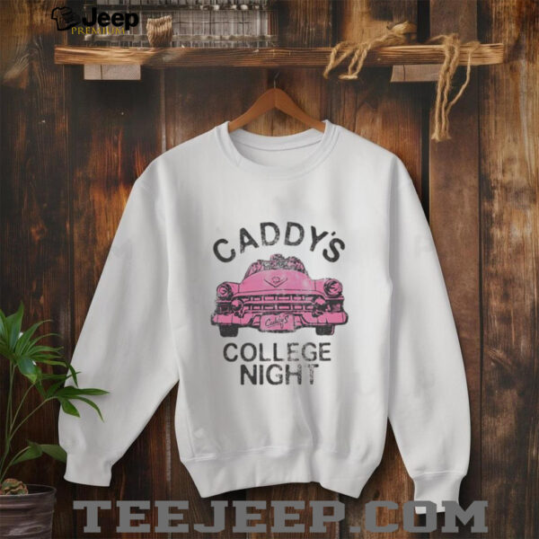Caddys College Night shirt
