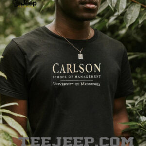 Carlson school of management University of Minnesota shirt3