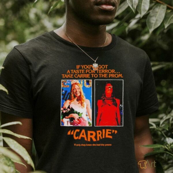 Carrie if youve got a taste for terror t shirt black