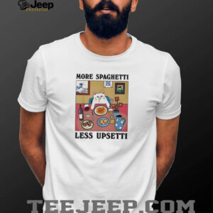Cat more spaghetti less upsetti shirt