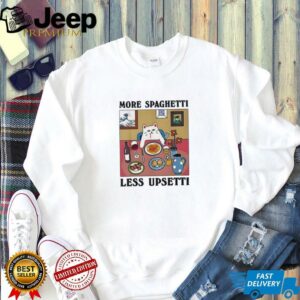 Cat more spaghetti less upsetti shirt2