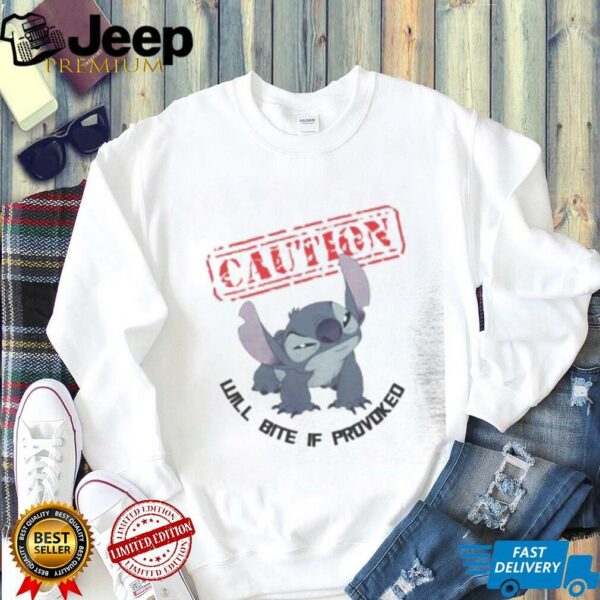 Caution will bite if provoked Stitch shirt
