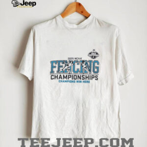 Champions Win Here 2025 NCAA Fencing Championship Shirt