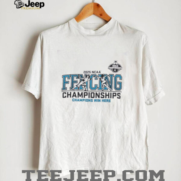 Champions Win Here 2025 NCAA Fencing Championship Shirt