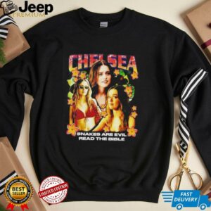 Chelsea Rap snakes are evil read the bible shirt