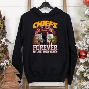 Chiefs Forever Not Just When We Win T Shirt