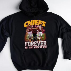 Chiefs Forever Not Just When We Win T Shirt3