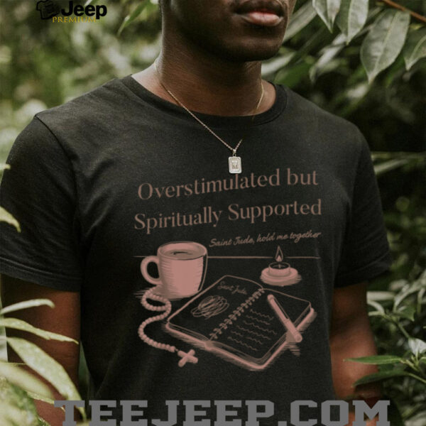 Christian Mom Saint Jude Overstimulated but Supported Lt T Shirt