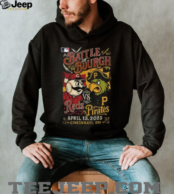 Cincinnati Reds vs Pittsburgh Pirates Battle of the Burgh April 13 2025 shirt