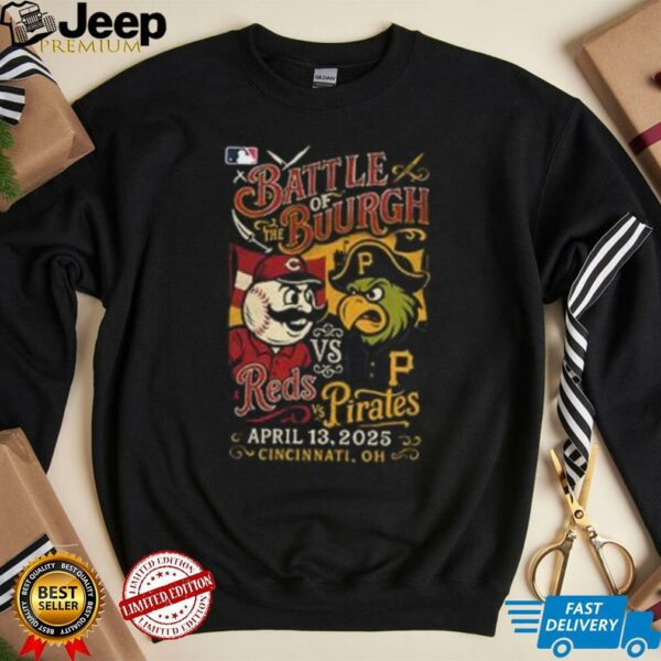 Cincinnati Reds vs Pittsburgh Pirates Battle of the Burgh April 13 2025 shirt