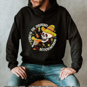 Cinco De Drinko Bitchachos Print Baseball shirt2