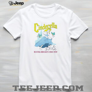 Cinderella busting brackets since 1939 shirt