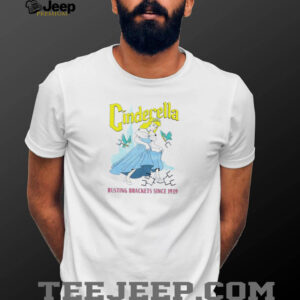 Cinderella busting brackets since 1939 shirt