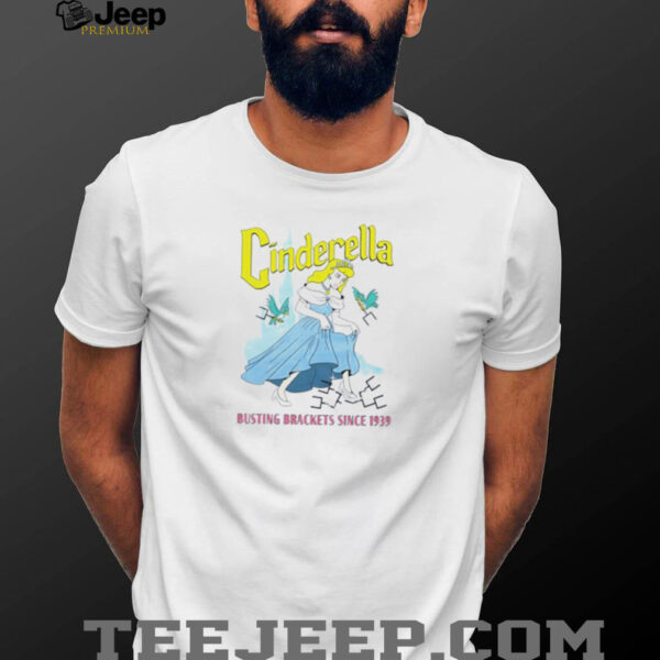Cinderella busting brackets since 1939 shirt