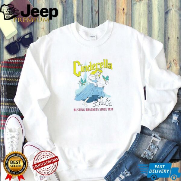 Cinderella busting brackets since 1939 shirt