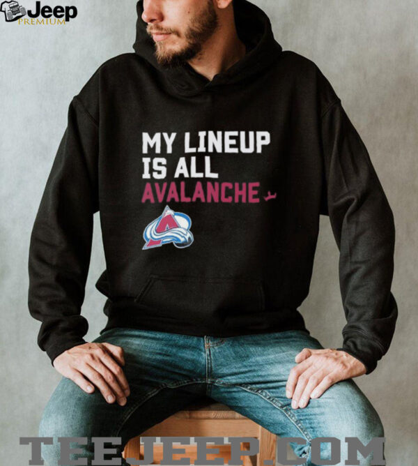 Colorado Avalanche my lineup is all logo shirt