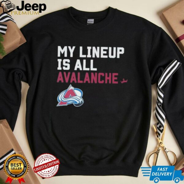 Colorado Avalanche my lineup is all logo shirt