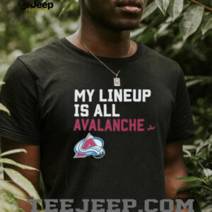 Colorado Avalanche my lineup is all logo shirt4
