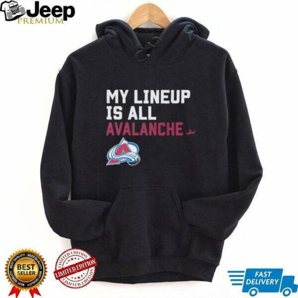 Colorado Avalanche my lineup is all logo shirt