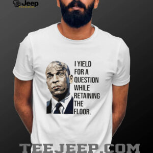 Cory Booker art I will yield for a question while retaining the floor shirt