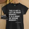 Sen Booker this is not a left or right moment it is a right or wrong moment shirt Sen Booker this is not a left or right moment it is a right or wrong moment shirt