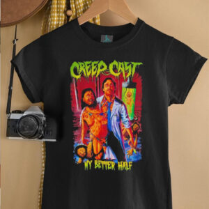 CreepCast My Better Half T shirts
