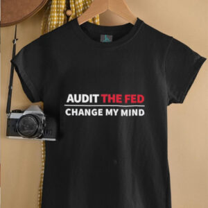 Crowder audit the fed change my mind shirt2