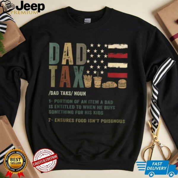 Dad Tax Funny Dad Tax Definition Father’s Day Shirt